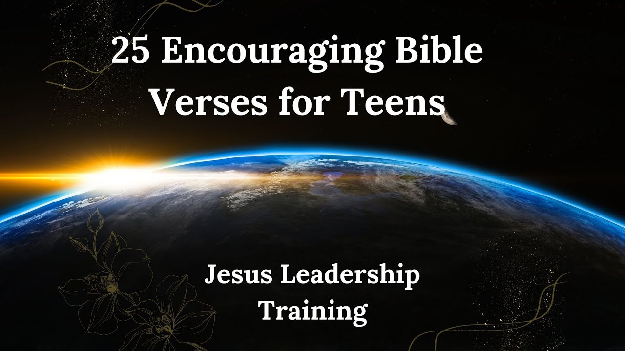 કિશોરો માટે 25 પ્રોત્સાહિત બાઇબલ કલમો
