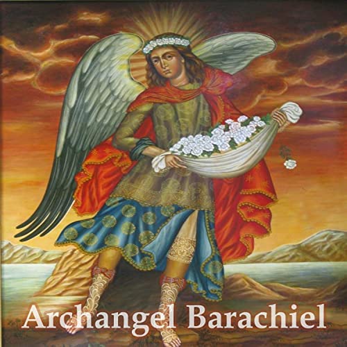 Arcàngel Barachiel, Àngel de les Benediccions