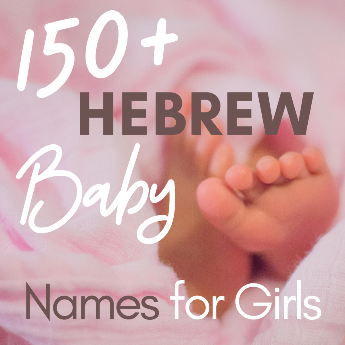 Hepreankieliset nimet tytöille ja niiden merkitykset