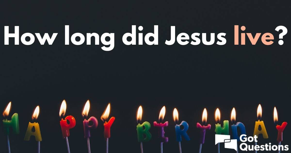 Hoe lang libbe Jezus op ierde en wat die er?